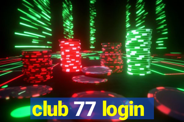 club 77 login